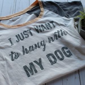 "I Just Want to Hang With My Dog" T Shirt